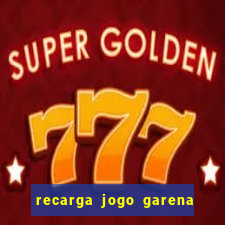 recarga jogo garena free fire